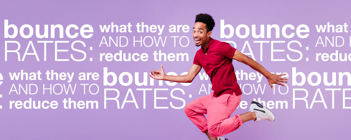 Bounce Rates: What They Are and How to Reduce Them