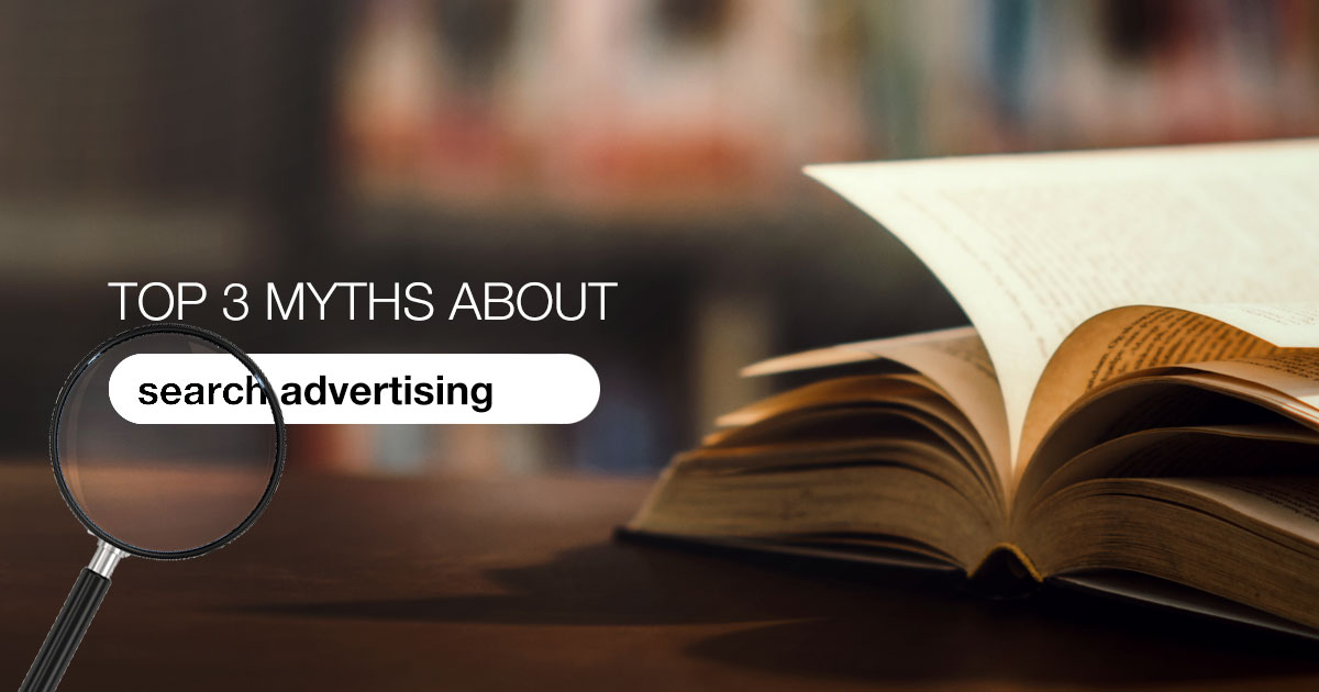 Top 3 Myths about Search Advertising