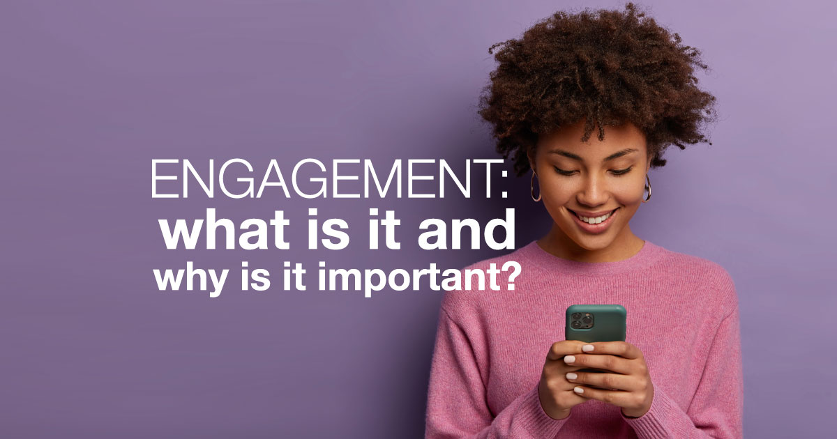 Engagement: What is it and Why is it Important?
