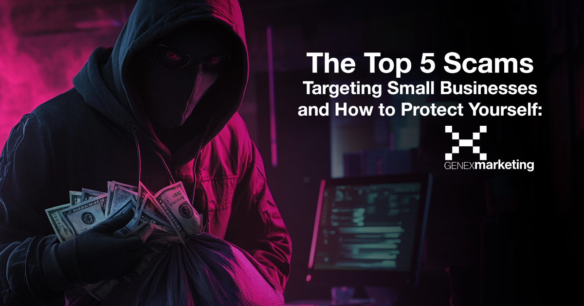 The Top 5 Scams Targeting Small Businesses and How to Protect Yourself
